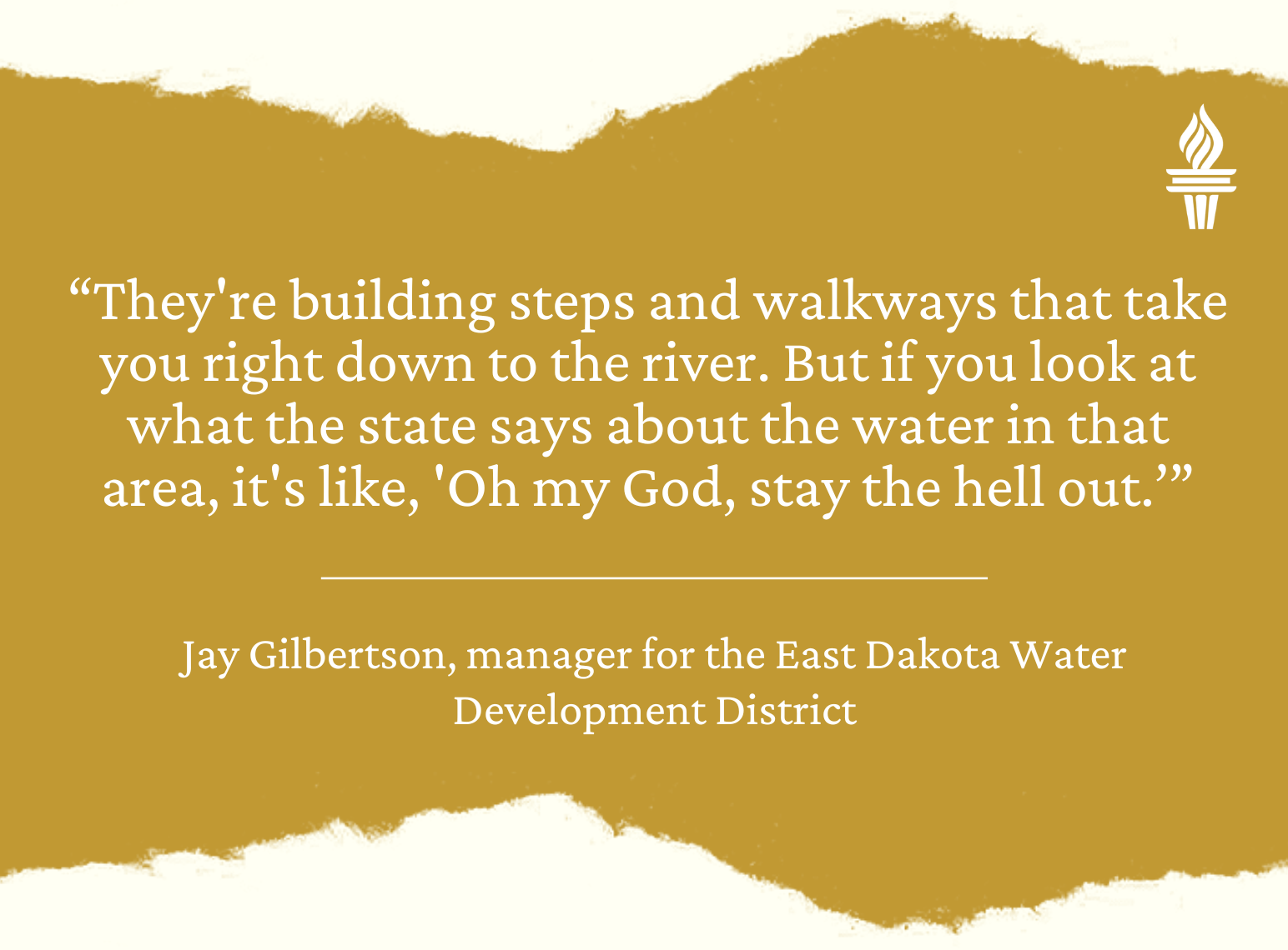 Quote from Jay Gilbertson, manager for East Dakota Water Development
